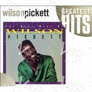 The very best of Wilson Pickett